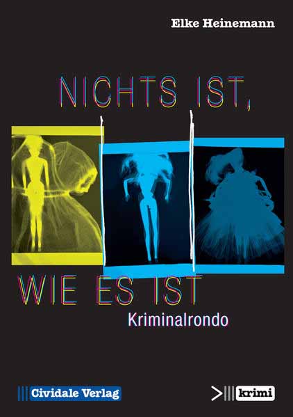 Nichts ist, wie es ist Kriminalrondo | Elke Heinemann