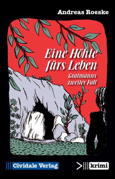 Eine Höhle fürs Leben Gratmanns zweiter Fall | Andreas Roeske