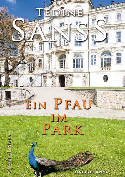 Ein Pfau im Park Ein Landhaus-Krimi | Tedine Sanss