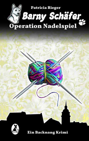 Barny Schäfer - Operation Nadelspiel Ein Backnang Krimi | Patricia Rieger