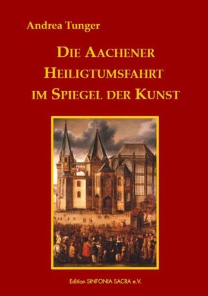 Die Aachener Heiligtumsfahrt im Spiegel der Kunst | Bundesamt für magische Wesen