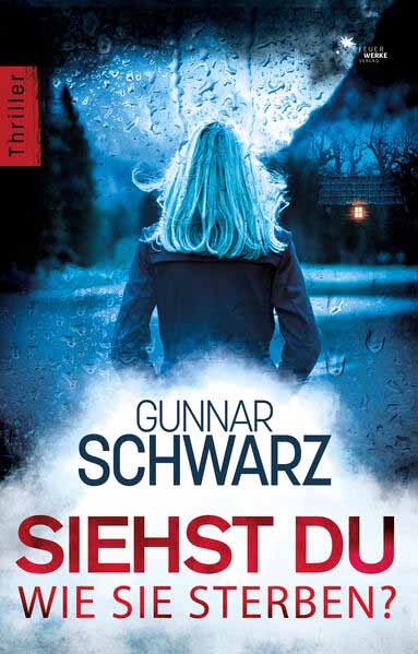 Siehst du, wie sie sterben? (Thriller) | Gunnar Schwarz