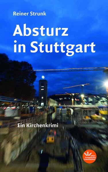 Absturz in Stuttgart Ein Kirchenkrimi | Reiner Strunk