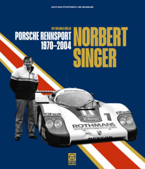 Norbert Singer - Porsche Rennsport 1970-2004 | Bundesamt für magische Wesen