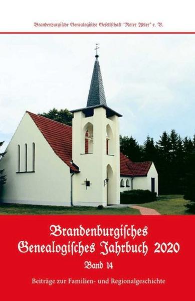 Brandenburgisches Genealogisches Jahrbuch (BGJ) / Brandenburgisches Genealogisches Jahrbuch 2020 | Gerd-Christian Treutler, Lutz Bachmann, Frank Göse, Ralf Dietrich, Wilhelm Koch, Norbert Seyer