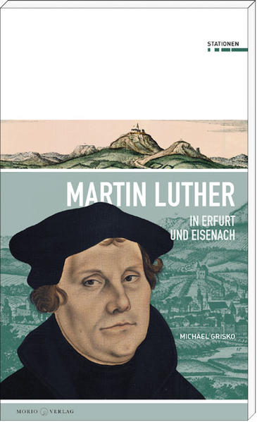 Martin Luther in Erfurt und Eisenach | Bundesamt für magische Wesen