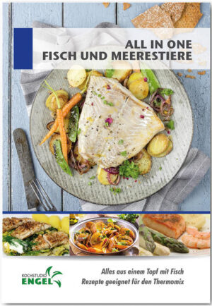 Rezeptheft „All in one Fisch und Meeresfrüchte" für den Thermomix - geeignet für den Thermomix TM6 - TM5 und auch TM31 - hochwertiger Offset-Druck in Farbe - DinA5-Heftung mit 60 Seiten kein Original Vorwerk