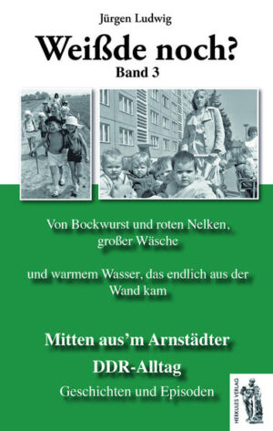 Mitten aus'm Arnstädter DDR-Alltag Band 3 | Bundesamt für magische Wesen
