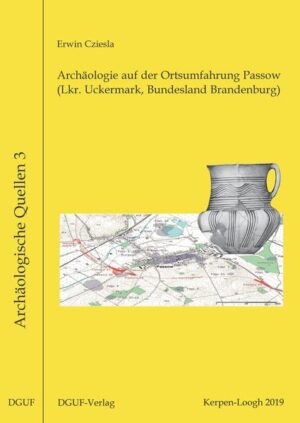 Archäologie auf der Ortsumfahrung Passow (Lkr. Uckermark
