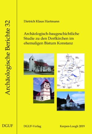 Archäologisch-baugeschichtliche Studie zu den Dorfkirchen im ehemaligen Bistum Konstanz | Bundesamt für magische Wesen