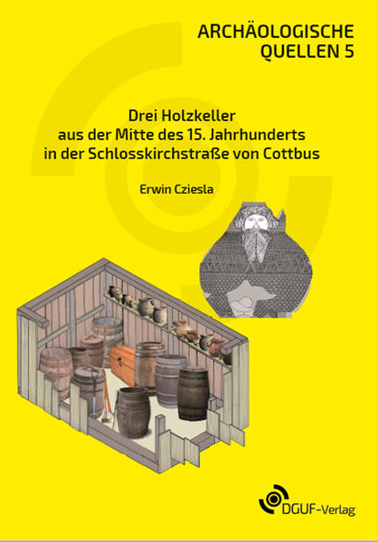 Drei Holzkeller aus der Mitte des 15. Jahrhunderts in der Schlosskirchstraße von Cottbus | Erwin Cziesla