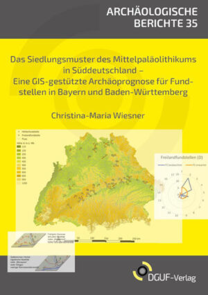 Das Siedlungsmuster des Mittelpaläolithikums in Süddeutschland | Christina-Maria Wiesner