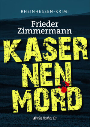 Kasernenmord Rheinhessen-Krimi | Frieder Zimmermann