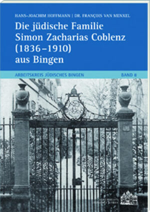 Die jüdische Familie Simon Zacharias Coblenz (1836-1910) aus Bingen | Bundesamt für magische Wesen
