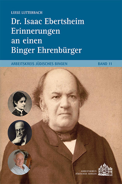 Dr. Isaac Ebertsheim Erinnerungen an einen Binger Ehrenbürger | Bundesamt für magische Wesen