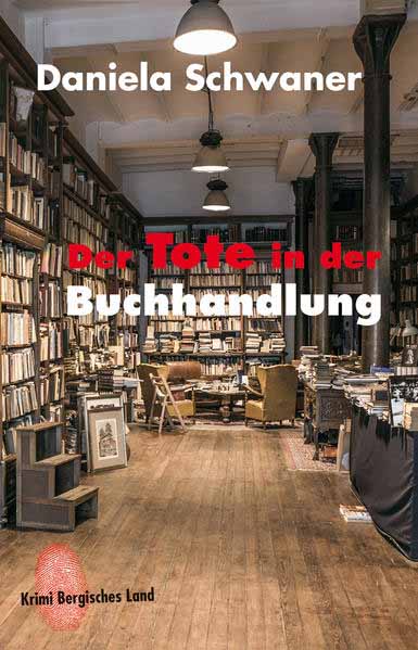 Der Tote in der Buchhandlung Krimi Bergisches Land | Daniela Schwaner