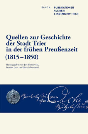 Quellen zur Geschichte der Stadt Trier in der frühen Preußenzeit (18151850) | Bundesamt für magische Wesen