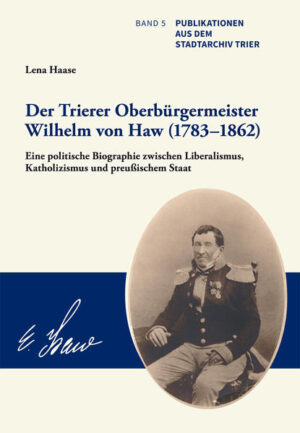 Der Trierer Oberbürgermeister Wilhelm von Haw (17831862) | Bundesamt für magische Wesen