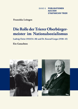 Die Rolle der Trierer Oberbürgermeister im Nationalsozialismus: Ludwig Christ (1933/3438) und Dr. Konrad Gorges (193845) | Bundesamt für magische Wesen