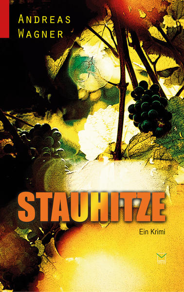 Stauhitze Ein Krimi | Andreas Wagner