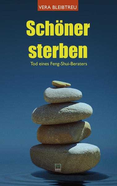 Schöner sterben Tod eines Feng-Shui-Beraters | Vera Bleibtreu