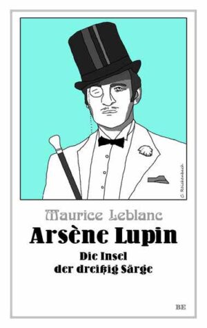 Arsène Lupin - Die Insel der dreißig Särge | Maurice Leblanc