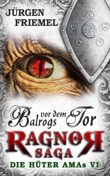 Ragnor-Saga - Die Hüter Amas VI: Balrogs vor dem Tor | Bundesamt für magische Wesen