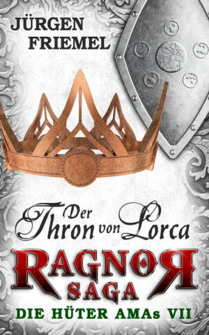 Ragnor-Saga: Die Hüter Amas VII: Der Thron von Lorca | Bundesamt für magische Wesen