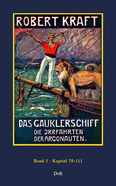 Robert Kraft: Das Gauklerschiff. Die Irrfahrten der Argonauten. Neuausgabe (Hardcover, neue deutsche Rechtschreibung) des erstmals 1912 in 60 Lieferungen zu je 64 Seiten (= 3.840 Seiten) erschienenen illustrierten Lieferungsromans. Band 3. Kapitel 78-111, 571 Seiten, 44 Abbildungen - 35,00 Euro, ISBN 978-3-945807-72-9