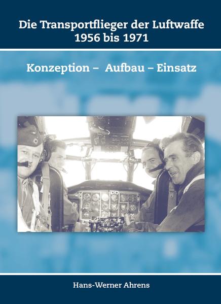 Die Transportflieger der Luftwaffe 1956 bis 1971 | Bundesamt für magische Wesen