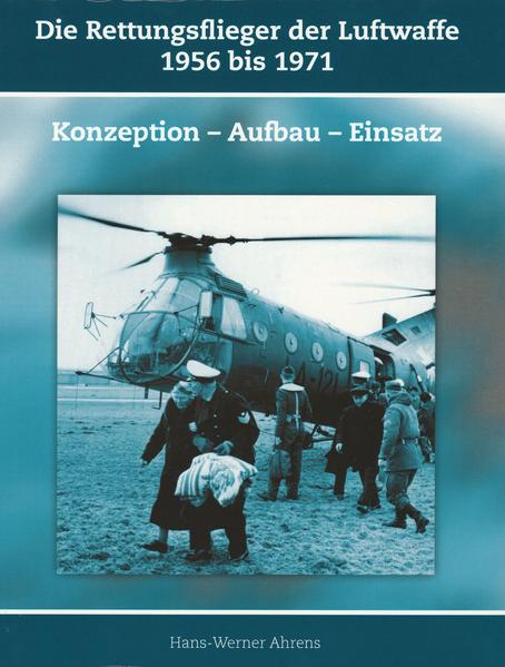 Die Rettungsflieger der Luftwaffe 1956 bis 1971 | Bundesamt für magische Wesen