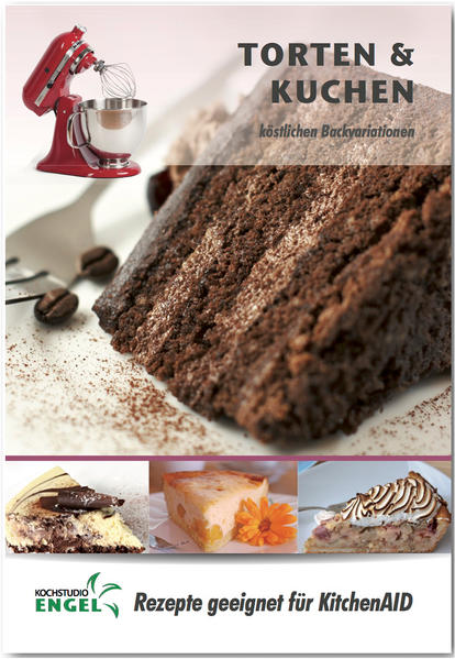 Rezeptheft „Torten und Kuchen„ für den KitchenAid - hochwertiger Offset-Druck in Farbe - DinA5-Heftung mit 60 Seiten - kein Original KitchenAid