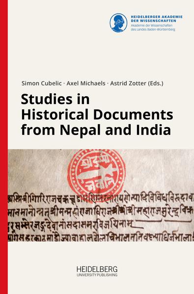 Studies in Historical Documents from Nepal and India | Simon Cubelic, Axel Michaels, Astrid Zotter