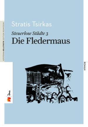 Die Romantrilogie "Steuerlose Städte" von Stratis Tsirkas (Alexandria 1911-Athen 1980) besteht aus den Romanen "Der Club" (1961), "Ariagni" (1962) und "Die Fledermaus" (1965). Die Handlung findet in Jarusalem, Kairo und Alexandria während des Zweiten Weltkriegs von Juni 1942-Mai 1944 statt