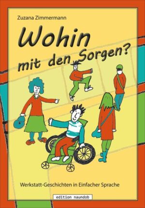 21 Kurzgeschichten in Einfacher Sprache aus dem Alltag in Werkstätten für Menschen mit Behinderung