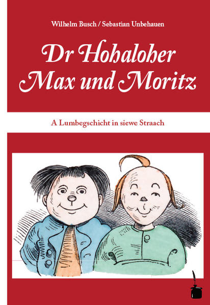 Übersetzung von Wilhelm Buaschs "Max und Moritz" in de Hohenloher Dialekt