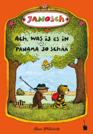 (Kur-)Pfälzische Übersetzung des mit dem »Deutschen Jugendliteraturpreis« ausgezeichneten Kinderbuchklassiker von Janosch (Horst Eckert) »Oh, wie schön ist Panama« (1978).