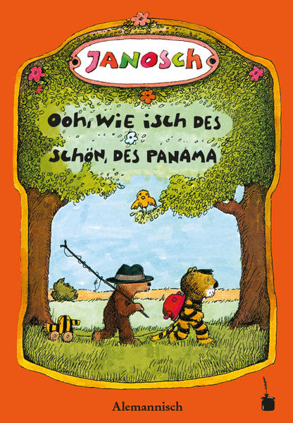 Alemannische Übersetzung des mit dem »Deutschen Jugendliteraturpreis« ausgezeichneten Kinderbuchklassiker von Janosch (Horst Eckert) »Oh, wie schön ist Panama« (1978).