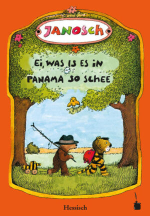 Hessische Übersetzung des mit dem »Deutschen Jugendliteraturpreis« ausgezeichneten Kinderbuchklassiker von Janosch (Horst Eckert) »Oh, wie schön ist Panama« (1978).