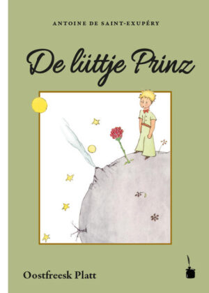 Übersetzung des Klassikers LE PETIT PRINCE ins ostfriesische Niederdeutsch