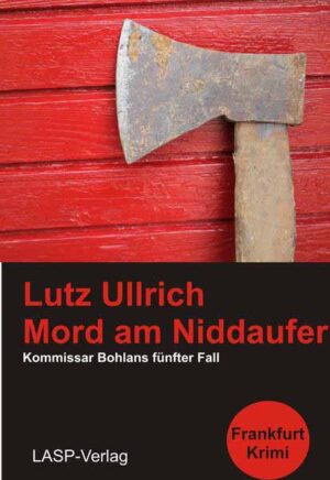 Mord am Niddaufer Kommissar Bohlans fünfter Fall | Lutz Ullrich
