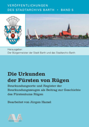 Die Urkunden der Fürsten von Rügen | Jürgen Hamel
