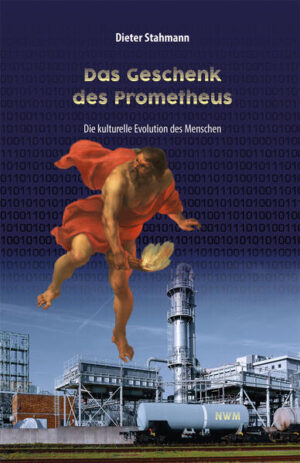 Das Geschenk des Prometheus | Dieter Stahmann