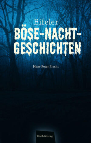 Eifeler Böse-Nacht-Geschichten | Hans-Peter Pracht