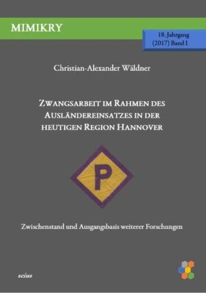 Zwangsarbeit im Rahmen des Ausländereinsatzes in der heutigen Region Hannover | Bundesamt für magische Wesen