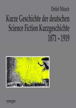 Kurze Geschichte der deutschen Science Fiction Kurzgeschichte 1871 - 1919 | Bundesamt für magische Wesen