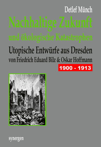 Nachhaltige Zukunft und ökologische Katastrophen. Utopische Entwürfe aus Dresden 1900 - 1913 | Bundesamt für magische Wesen