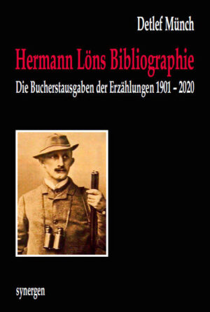 Kommentierte und illustrierte Bibliographie der Bucherstausgaben der 540 Erzählungen von Hermann Löns 1901 - 2020 | Bundesamt für magische Wesen