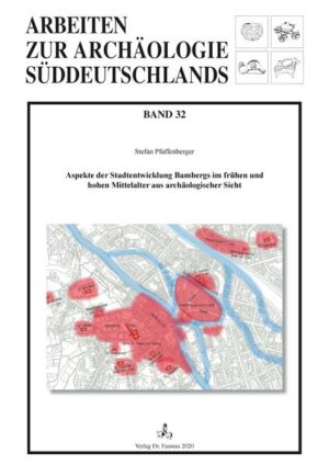 Aspekte der Stadtentwicklung Bambergs im frühen und hohen Mittelalter aus archäologischer Sicht | Bundesamt für magische Wesen