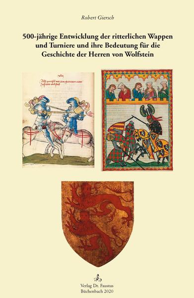 500-jährige Entwicklung der ritterlichen Wappen und Turniere und ihre Bedeutung für die Geschichte der Herren von Wolfstein | Bundesamt für magische Wesen